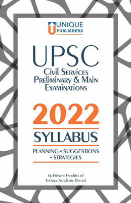 SYLLABUS 2022 with Planning & Suggestions |UPSC Civil Services Preliminary & Main Examinations | IAS/ IPS/ IRS |(Paperback, Unique Academic Board)