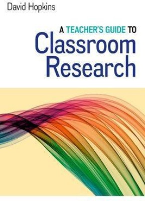 A Teacher's Guide to Classroom Research(English, Paperback, Hopkins David)