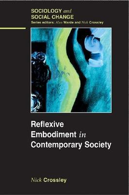 Reflexive Embodiment in Contemporary Society(English, Paperback, Crossley Nick)