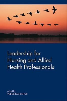Leadership for Nursing and Allied Health Care Professions(English, Electronic book text, Bishop Veronica)