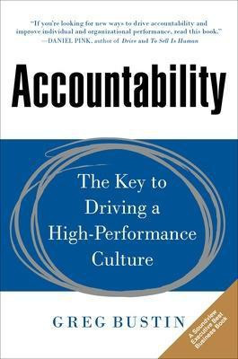 Accountability: The Key to Driving a High-Performance Culture(English, Hardcover, Bustin Greg)