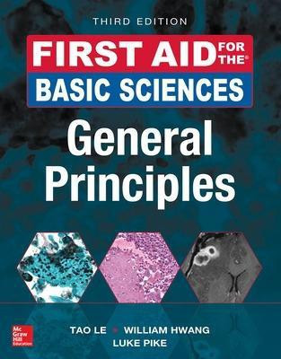 First Aid for the Basic Sciences: General Principles, Third Edition(English, Paperback, Le Tao MD, PhD)