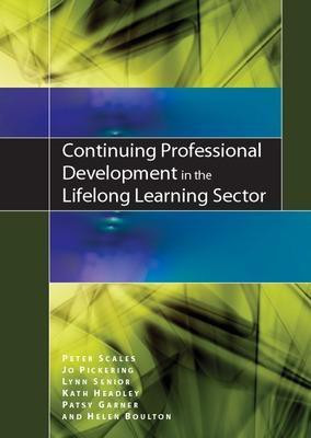 Continuing Professional Development in the Lifelong Learning Sector(English, Paperback, Scales Peter)
