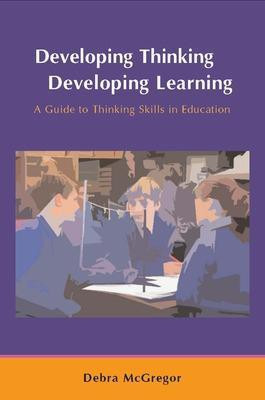 Developing Thinking; Developing Learning(English, Paperback, McGregor Debra)