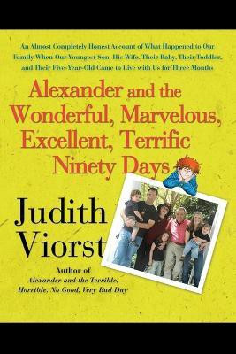 Alexander and the Wonderful, Marvelous, Excellent, Terrific Ninety Days(English, Paperback, Viorst Judith)