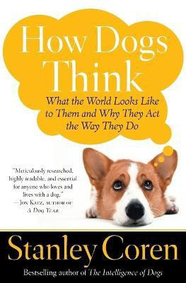 How Dogs Think(English, Paperback, Coren Stanley)