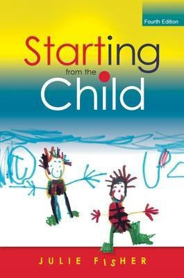 Starting from the Child: Teaching and Learning in the Foundation Stage(English, Paperback, Fisher Julie)