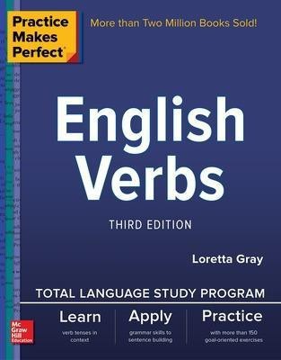 Practice Makes Perfect: English Verbs, Third Edition(English, Paperback, Gray Loretta)