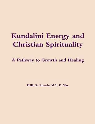 Kundalini Energy and Christian Spirituality(English, Paperback, St. Romain Philip)