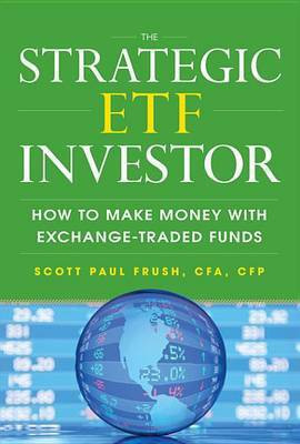 The Strategic Etf Investor: How to Make Money with Exchange Traded Funds(English, Electronic book text, Frush Scott)