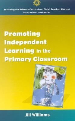 Promoting Independent Learning in the Primary Classroom(English, Electronic book text, Williams Jill)