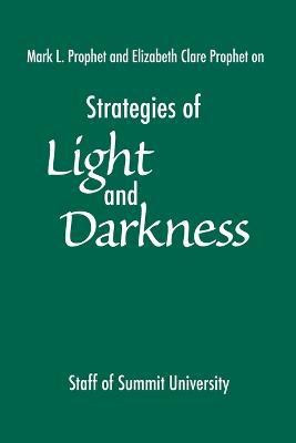 Strategies of Light and Darkness(English, Paperback, Prophet Mark L.)