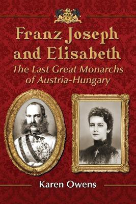 Franz Joseph and Elisabeth(English, Paperback, Owens Karen)