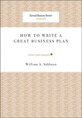 How to Write a Great Business Plan(English, Paperback, Sahlman William A.)