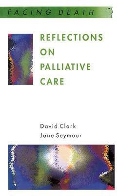 Reflections On Palliative Care(English, Paperback, Clark David)