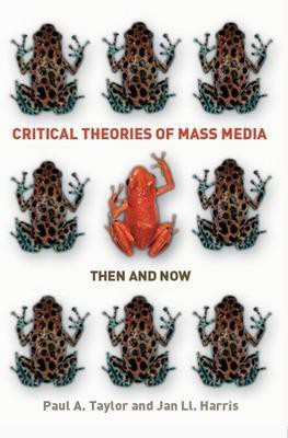Critical Theories of Mass Media: Then and Now(English, Paperback, Taylor Paul)
