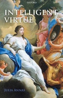 Intelligent Virtue(English, Paperback, Annas Julia)
