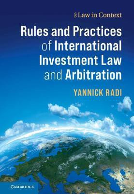 Rules and Practices of International Investment Law and Arbitration(English, Paperback, Radi Yannick)