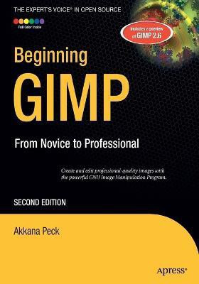 Beginning GIMP(English, Paperback, Peck Akkana)