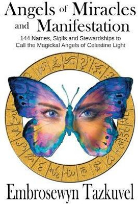 Angels of Miracles and Manifestation(English, Paperback, Tazkuvel Embrosewyn)