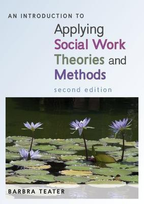 An Introduction to Applying Social Work Theories and Methods(English, Paperback, Teater Barbra)