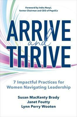 Arrive and Thrive: 7 Impactful Practices for Women Navigating Leadership(English, Hardcover, Brady Susan)