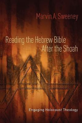 Reading the Hebrew Bible after the Shoah(English, Paperback, Sweeney Marvin A.)