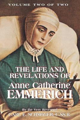 The Life and Revelations of Anne Catherine Emmerich(English, Paperback, Schmoger K E Very REV)
