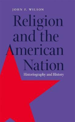 Religion and the American Nation(English, Hardcover, Wilson John F.)