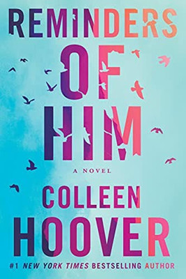 Reminders Of Him: A Novel(Paperback, Colleen Hoover)