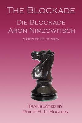 The Blockade(English, Paperback, Nimzowitsch Aron,)
