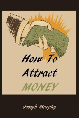How To Attract Money(English, Paperback, Murphy Joseph)