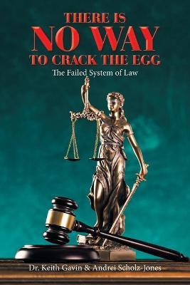 There Is No Way to Crack the Egg(English, Paperback, Gavin Keith Dr)