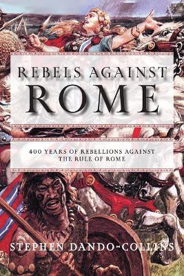 Rebels against Rome(English, Hardcover, Dando-Collins Stephen)