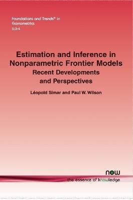 Estimation and Inference in Nonparametric Frontier Models(English, Paperback, Simar Leopold)