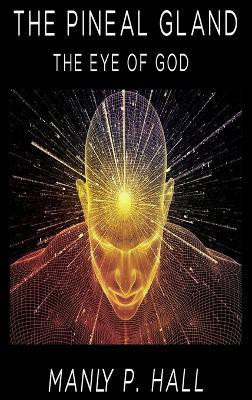 The Pineal Gland(English, Hardcover, Hall Manly P)