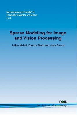 Sparse Modeling for Image and Vision Processing(English, Paperback, Mairal Julien)