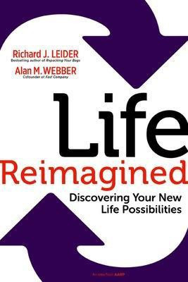Life Reimagined; Discovering Your New Life Possibilities(English, Paperback, Leider Richard J)
