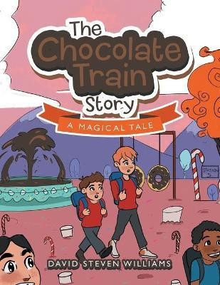 The Chocolate Train Story(English, Paperback, Williams David Steven)