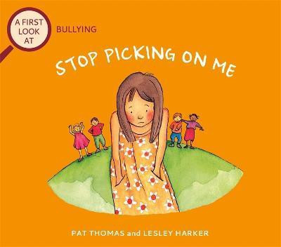 A First Look At: Bullying: Stop Picking On Me(English, Paperback, Thomas Pat)