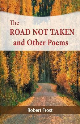 The Road Not Taken and Other Poems(English, Paperback, Frost Robert)