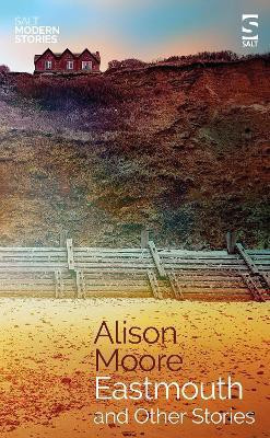 Eastmouth and Other Stories(English, Paperback, Moore Alison)