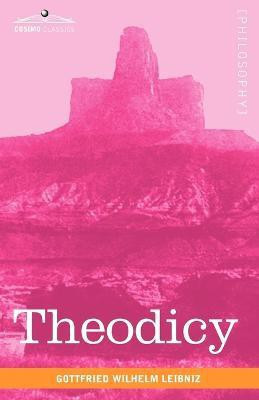 Theodicy(English, Paperback, Leibniz Gottfried Wilhelm Fre)