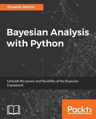 Bayesian Analysis with Python(English, Electronic book text, Martin Osvaldo)