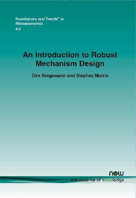 An Introduction to Robust Mechanism Design(English, Paperback, Bergemann Dirk)