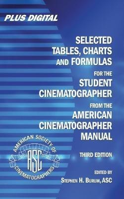 Selected Tables, Charts and Formulas for the STUDENT CINEMATOGRAPHER from the AMERICAN CINEMATOGRAPHER MANUAL(English, Paperback, unknown)