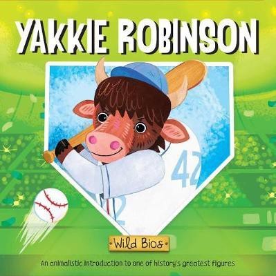 Wild Bios: Yakkie Robinson(English, Board book, Acampora Courtney)