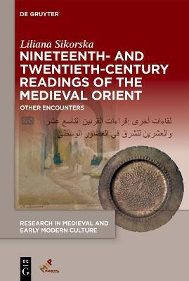 Nineteenth- and Twentieth-Century Readings of the Medieval Orient(English, Electronic book text, Sikorska Liliana)