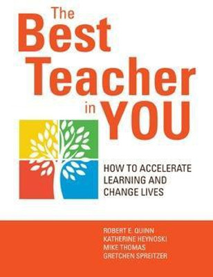 The Best Teacher in You: Thrive on Tensions, Accelerate Learning, and Change Lives(English, Paperback, Quinn Robert E.)