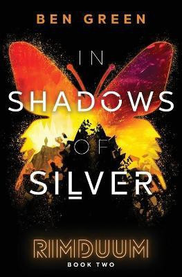 In Shadows of Silver(English, Paperback, Green Ben)